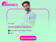 Quality Engineer Pipework (m/w/d) - Jülich