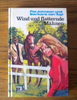 Wind und flatternde Mähnen,Pat Johnson und Barbara van Tuyl,Engelbert Verlag,1977 - Linnich