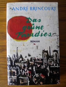 Das grüne Paradies,Andre Brincourt,Wancura Verlag,1957 - Linnich