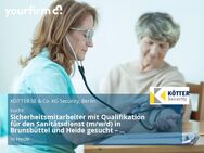 Sicherheitsmitarbeiter mit Qualifikation für den Sanitätsdienst (m/w/d) in Brunsbüttel und Heide gesucht – Vergütung über Tarif! - Heide