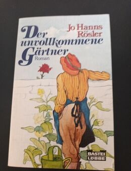 Jo Hanns Rösler - Der unvollkommene Gärtner - Essen