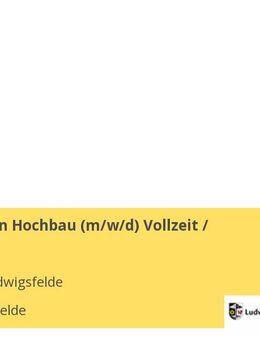 Ingenieur/in Hochbau (w/m/d) Vollzeit / Teilzeit - Ludwigsfelde