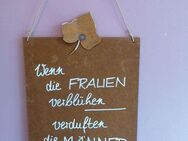 lustige Spruchtafel Spruchschild "Frauen verblühen" Edelrost - Kraftisried