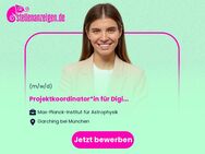 Projektkoordinator*in für Digitalisierung und Prozessmanagement - Garching (München)