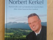 Norbert Kerkel Humorvolle und nachdenkliche Geschichten über einen bayerischen Landrat 2010 Sozialer Verein Altlandrat Miesbach - Gröbenzell