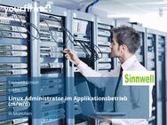Linux Administrator im Applikationsbetrieb (m/w/d) - München