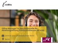 Office-Manager*in Geschäftsstelle der Abteilungsleitung Publikumsdienste (m/w/d) - Berlin