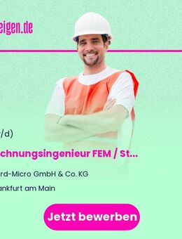 Berechnungsingenieur (m/w/d) FEM / Strukturfestigkeit / Thermik - Frankfurt (Main)
