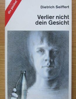 Dietrich Seiffert: Verlier nicht dein Gesicht - Münster