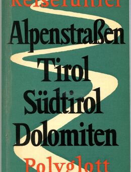 Reiseführer: Alpenstraßen Tirol/Südtirol/Dolomiten (Polyglott) 1. Auflage!! - Nottuln