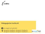 Pädagogische Fachkraft - Bergisch Gladbach