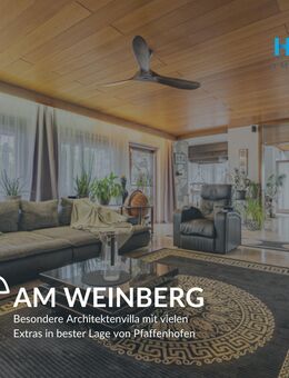 AM WEINBERG - Besondere Architektenvilla mit vielen Extras in bester Lage von Pfaffenhofen - Pfaffenhofen