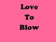 Love to Blow YOU ! - München