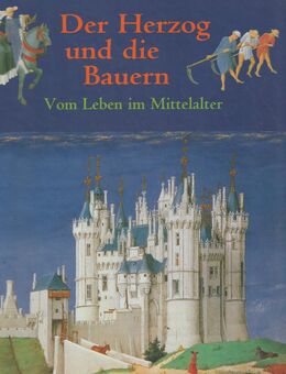 W. Beckett: Der Herzog und die Bauern. Vom Leben im Mittelalter - Steinhagen (Nordrhein-Westfalen)
