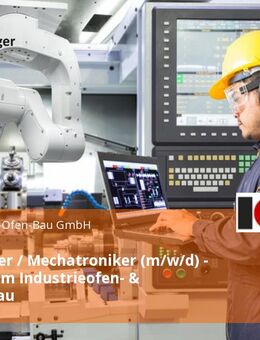 Mechaniker / Mechatroniker (m/w/d) - Montage im Industrieofen- & Anlagenbau - Weinheim