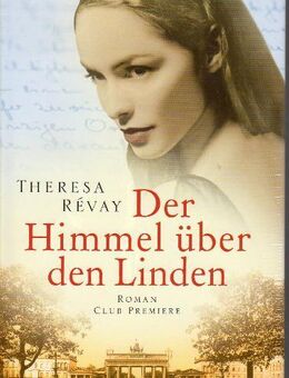 Der Himmel über den Linden Autor/in: 	Révay, Theresa - Spraitbach