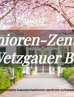 Zimmer in gepflegter Seniorenresidenz in GD-Wetzgau- sichere Miete in unsicheren Zeiten - Schwäbisch Gmünd