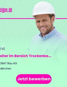 Bauleiter im Bereich Trockenbau und Ausbau (m/w/d) - Feldkirchen (Regierungsbezirk Oberbayern)