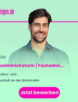Fachadministratorin / Fachadministrator (m/w/d) - Neustadt (Weinstraße)
