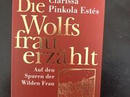 Clarissa Pinkola Estés: Die Wolfsfrau erzählt - Auf den Spuren der wilden Frau - Essen