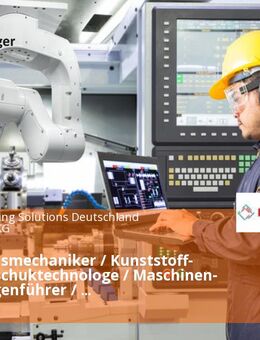 Verfahrensmechaniker / Kunststoff- und Kautschuktechnologe / Maschinen- und Anlagenführer / Industriemechaniker (m/w/d) - Cleebronn