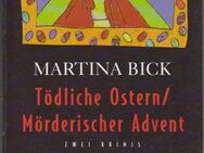 Tödliche Ostern. Mörderischer Advent. 2 Frauen-Krimis. Martina Bick - Sieversdorf-Hohenofen