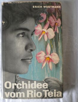 Orchidee vom Rio Teia,Erich Wustmann,Ensslin&Laiblin,1958 - Linnich