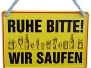 Lustiges Hängeschild Ruhe bitte! Wir saufen witzig Bar Kneipe Gaststätte - Berlin