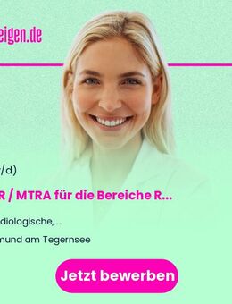MT-R / MTRA für die Bereiche Radiologie und Nuklearmedizin (m/w/d) Vollzeit / Teilzeit - Rosenheim