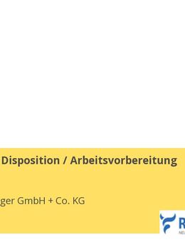 Teamleiter Disposition / Arbeitsvorbereitung (m/w/d) - Aalen