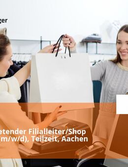 Stellvertretender Filialleiter/Shop Manager (m/w/d), Teilzeit, Aachen - Aachen