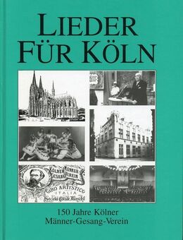 LIEDER FÜR KÖLN 150 Jahre Kölner Männer-Gesang-Verein - Ochsenfurt