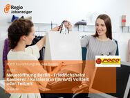 Neueröffnung Berlin - Friedrichshain! Kassierer / Kassiererin (m/w/d) Vollzeit oder Teilzeit - Berlin