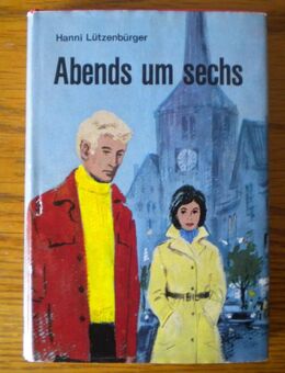 Abends um sechs,Hanni Lützenbürger,Christliches Verlagshaus,1968 - Linnich