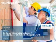 Tiefbauer / Rohrleitungsbauer / Straßenbauer als Kabeltiefbauer (m/w/d) - Berlin