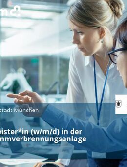 Schichtmeister*in (w/m/d) in der Klärschlammverbrennungsanlage - München