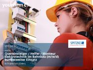 Quereinsteiger / Helfer / Monteur Elektrotechnik im Bahnbau (m/w/d) bundesweiter Einsatz - Frankfurt (Oder)