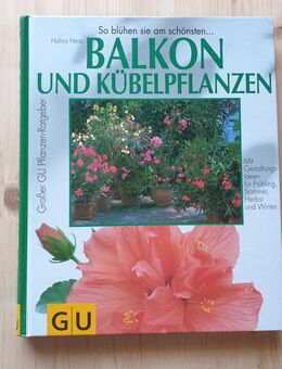 Buch: Balkon und Kübel Pflanzen - Großer GU Pflanzen Ratgeber (Halina Heitz) - Eichstätt