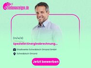 Spezialist (m/w/d) Energieabrechnung - Schwäbisch Gmünd