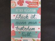 Glück ist, wenn man trotzdem liebt von Petra Hülsmann (Taschenbuch) - Essen